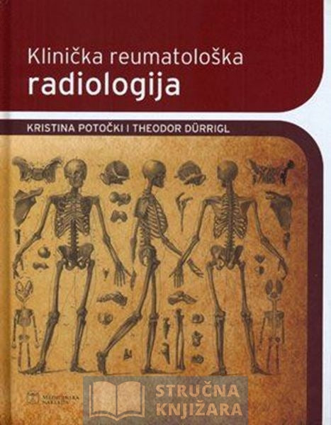 Klinička reumatološka radiologija - Kristina Potočki,Theodor Dürrigl