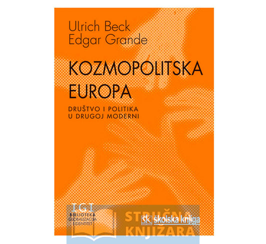 Kozmopolitska Europa-Društvo i politika u drugoj moderni - Ulrich Beck, Edgar Grande