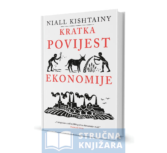 Kratka povijest ekonomije - Nial Kishtainy
