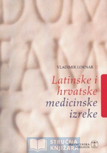 Latinske i hrvatske medicinske izreke - Vladimir Loknar