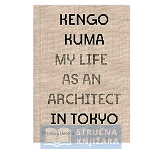My Life as an Architect in Tokyo - Kengo Kuma