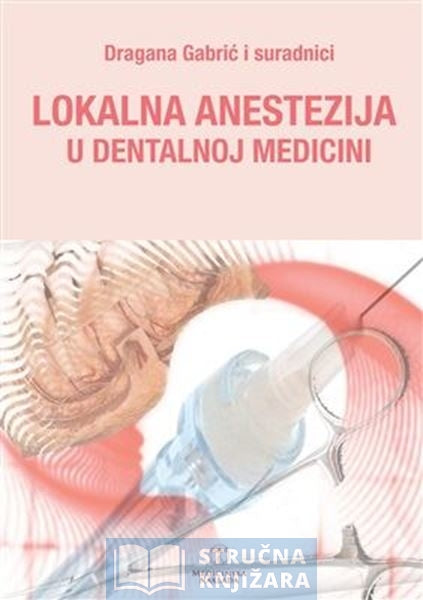 Lokalna anestezija u dentalnoj medicini - Dragana Gabrić i suradnici