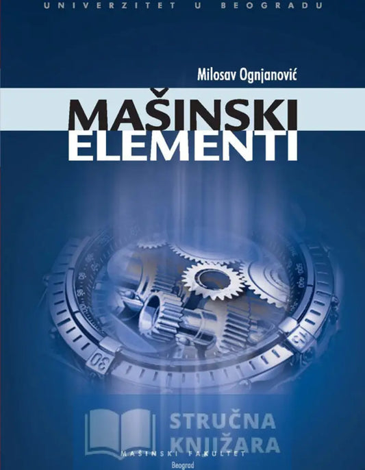Mašinski Elementi - Milosav Ognjanović