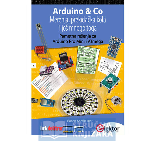 Arduino&Co: merenja, prekidačka kola i još mnogo toga - Robert Sontheimer