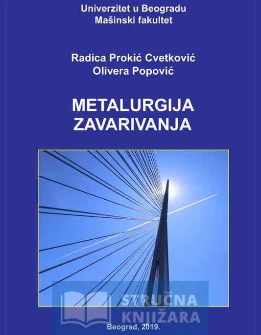 Metalurgija Zavarivanja - Radica Prokić Cvetković Olivera D. Popović