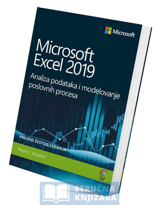 Microsoft Excel 2019 – Analiza podataka i modelovanje poslovnih procesa – Prevod šestog izdanja - Wayne Winston