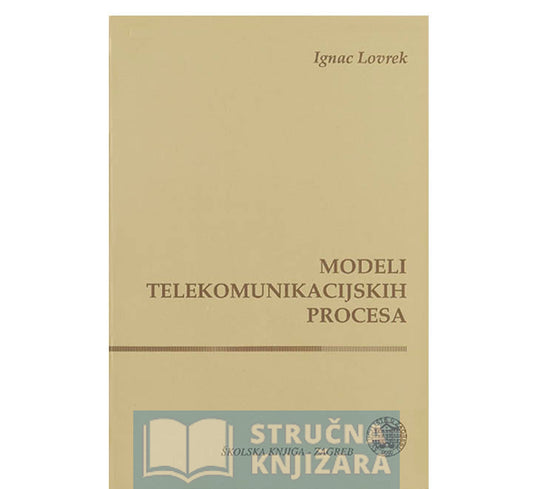 Modeli telekomunikacijskih procesa - Ignac Lovrek