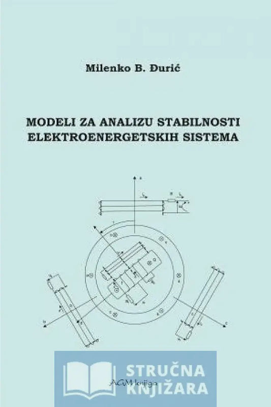 Modeli Za Analizu Stabilnosti Elektroenergetskih Sistema - Milenko Đurić