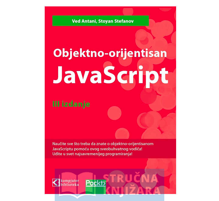 Objektno-orijentisan JavaScript treće izdanje - Ved Antani, Stoyan Stefanov