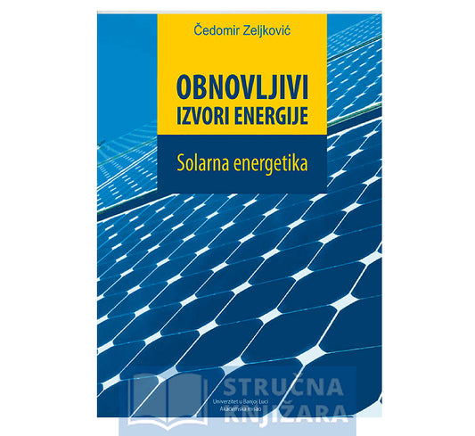 Obnovljivi izvori energije – Solarna energetika - Čedomir Zeljković
