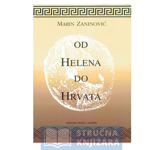 Od Helena do Hrvata - Marin Zaninović
