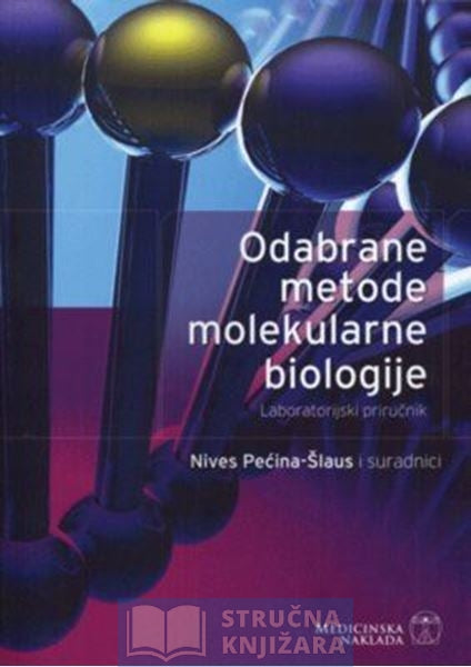 Odabrane metode molekularne biologije - Nives Pećina-Šlaus