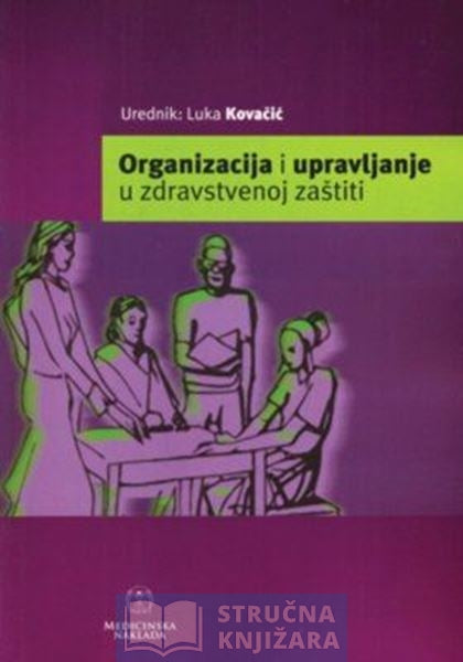 Organizacija i upravljanje u zdravstvenoj zaštiti - Luka Kovačić