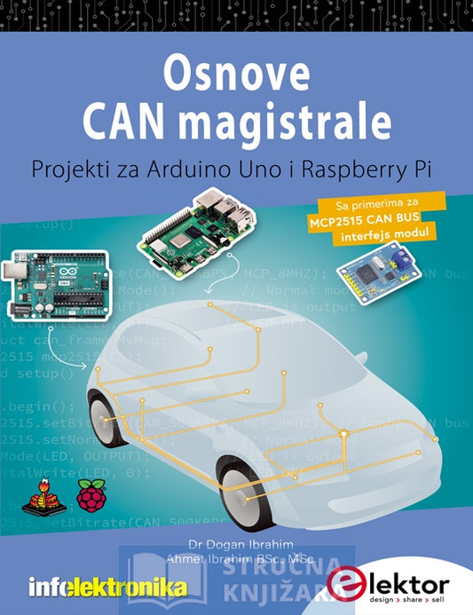 Osnove CAN magistrale - Projekti za Arduino Uno i Raspberry Pi - prof. dr. Dogan Ibrahim i Ahmet Ibrahim