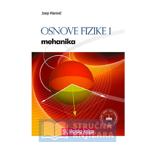 Osnove fizike 1-Mehanika - Josip Planinić