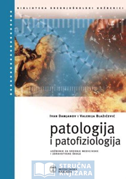 Patologija i patofiziologija - Valerija Blažičević,Ivan Damjanov