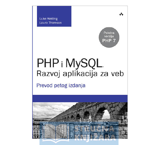 PHP i MySQL: razvoj aplikacija za Web, prevod 5. izdanja- Luke Welling, Laura Thomson