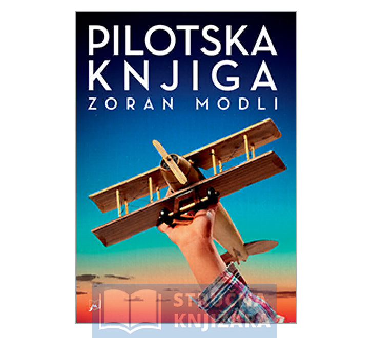 Pilotska knjiga: Vodič kroz osnovnu školu letenja - Zoran Modli