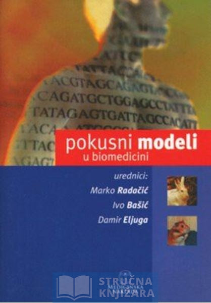 Pokusni modeli u biomedicini - Marko Radačić,Ivo Bašić,Damir Eljuga