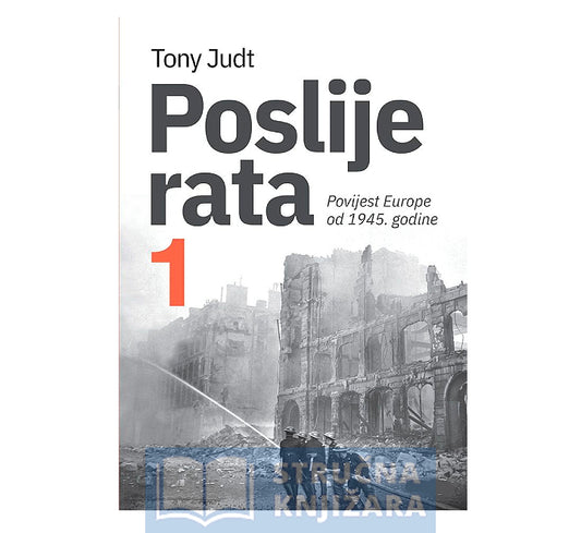 Poslije rata 1 - Povijest Europe od 1945. godine - Tony Judt