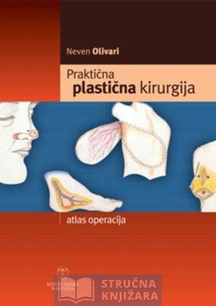 Praktična plastična kirurgija - atlas operacija - Neven Olivari