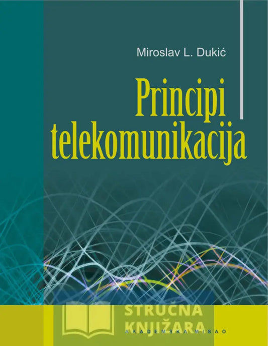 Principi Telekomunikacija - Miroslav Dukić Drugo Izdanje