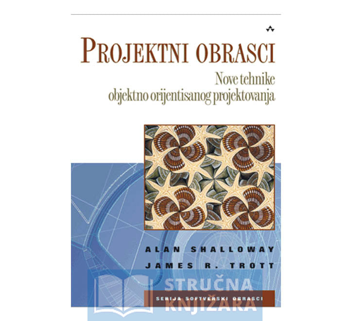 Projektni obrasci - Alan Shalloway, James R. Trott