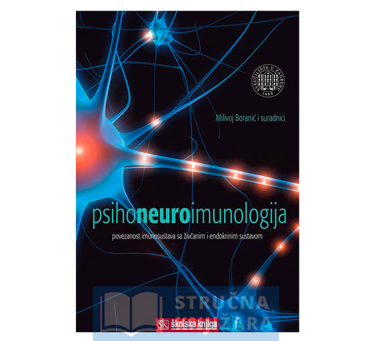 Psihoneuroimunologija-Povezanost imunosustava sa živčanimi i endokrinim sustavom - Milivoj Boranić i suradnici