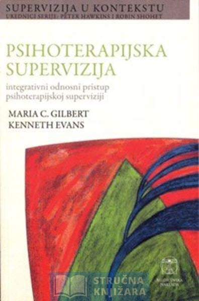 Psihoterapijska supervizija - Maria C. Gilbert,Kenneth Evans