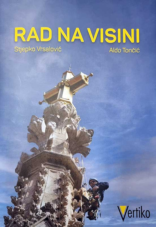 RAD NA VISINI - Stjepko Vrsalović i  Aldo Tončić