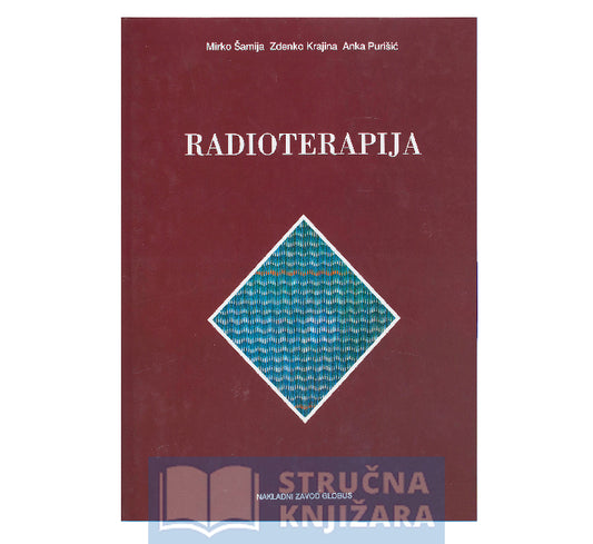 Radioterapija - Mirko Šamija, Zdenko Krajina, Anka Perušić