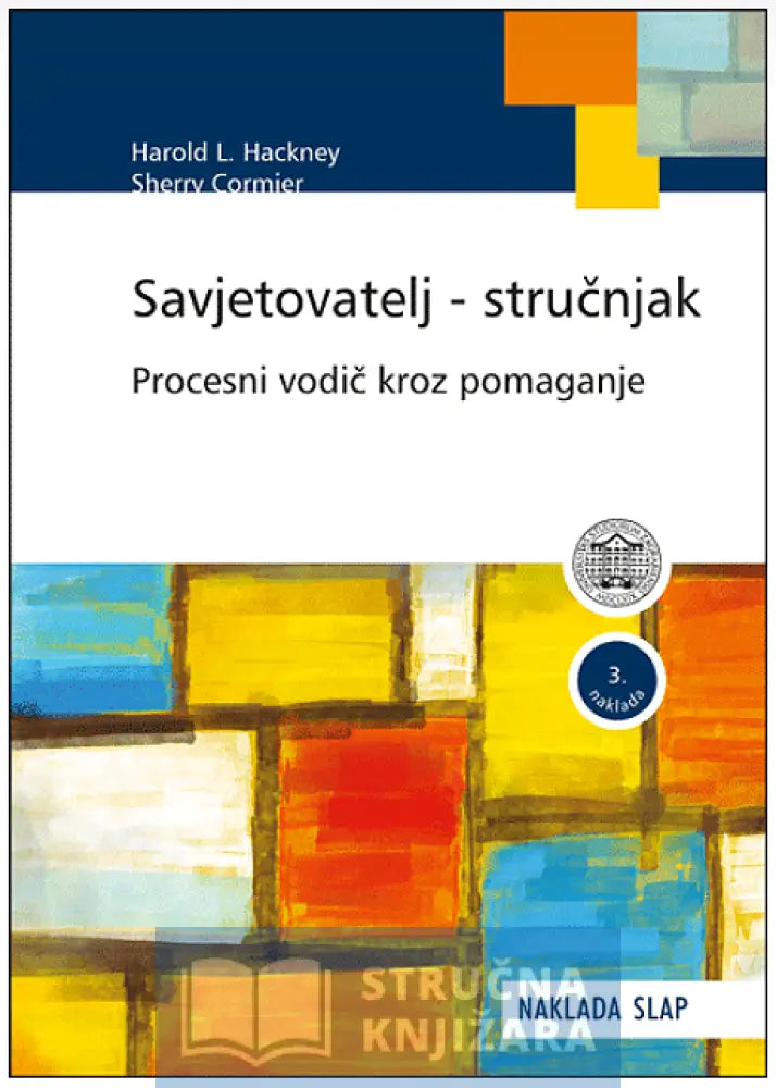 Savjetovatelj – Stručnjak - Procesni Vodič Kroz Pomaganje Harold L. Hackney Sherry Cormier