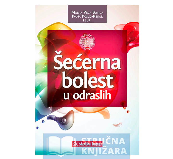 Šećerna bolest u odraslih - Marija Vrca Botica, Ivana Pavlić Renar