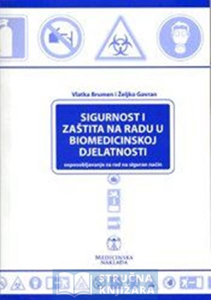 Sigurnost i zaštita na radu u biomedicinskoj djelatnosti - Vlatka Brumen,Željko Gavran
