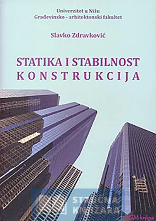 Statika I Stabilnost Konstrukcija - Prof. Dr Sc. Slavko Zdravković