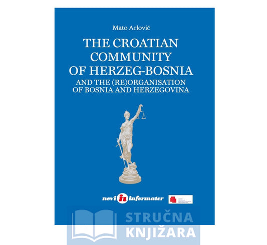 The Croatian Community of Herzeg-Bosnia - Mato Arlović
