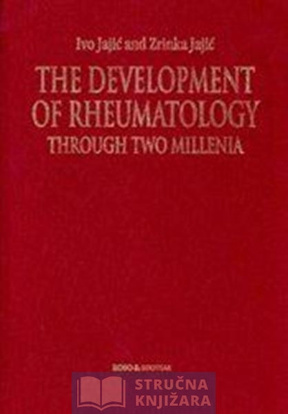 Development of rheumatology through two millennia - Ivo Jajić, Zrinka Jajić