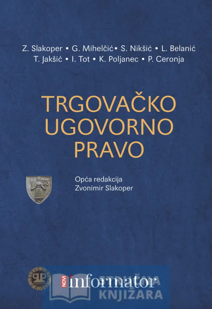 Trgovačko Ugovorno Pravo - Zvonimir Slakoper Gabrijela Mihelčić Saša Nikšić Loris Belanić