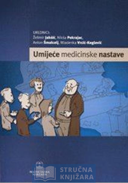 Umijeće medicinske nastave - Želimir Jakšić,Nikša Pokrajac,Anton Šmalcelj,Mladenka Vrcić-Keglević