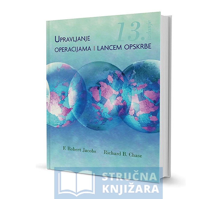 Upravljanje operacijama i lancem opskrbe - 13. izdanje - F. R. Jacobs, R. B. Chase