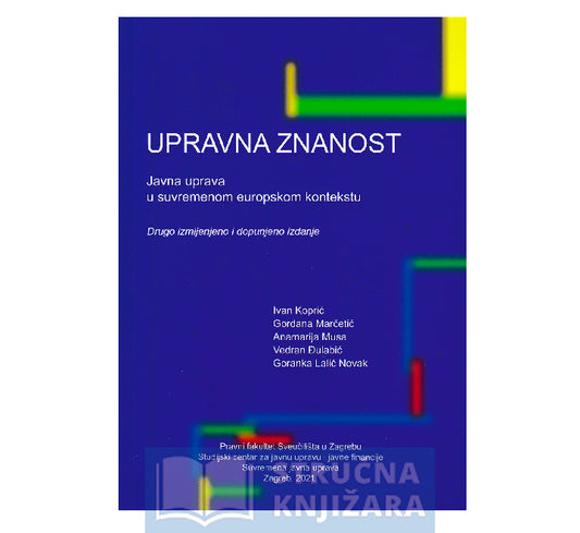 Upravna znanost – Javna uprava u suvremenom europskom kontekstu (II. izdanje) -  Ivan Koprić, Gordana Marčetić, Anamarija Musa...