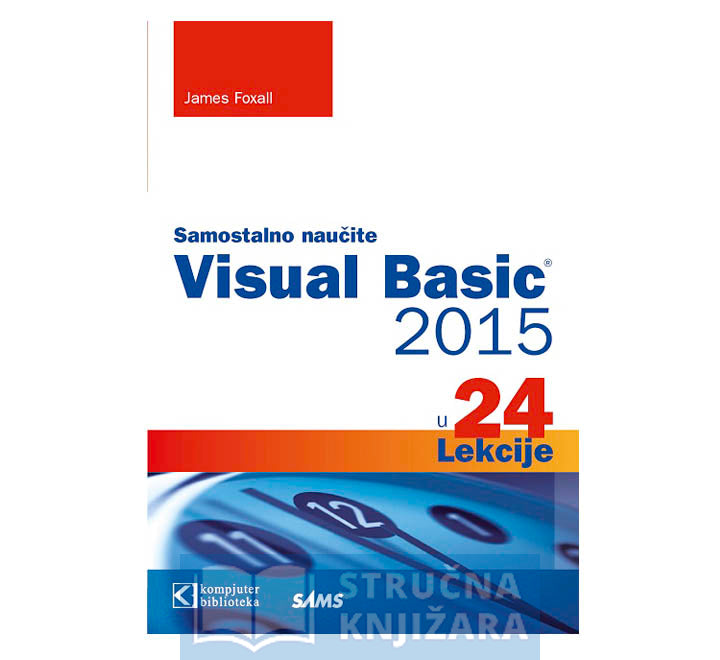 Visual Basic 2015 u 24 lekcije - James Foxall