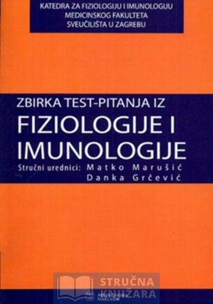 Zbirka test pitanja iz fiziologije i imunologije - Matko Marušić, Danka Grčević