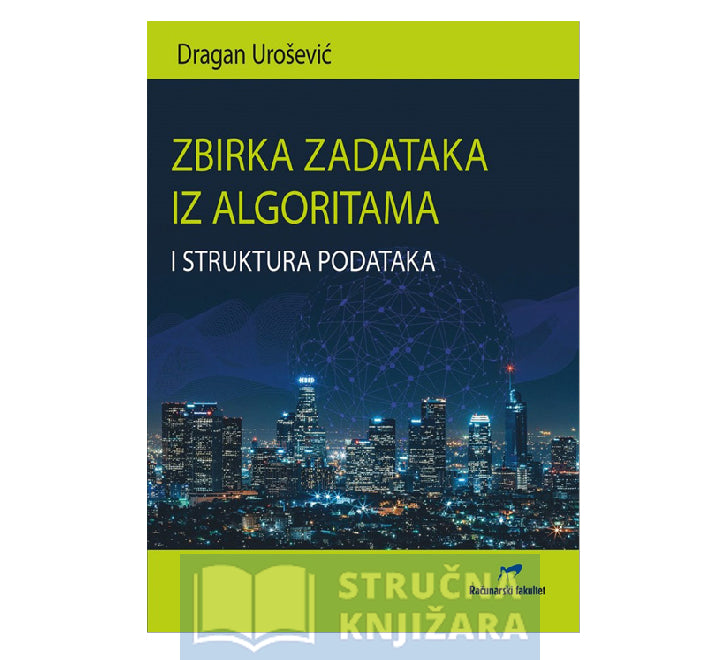 Zbirka zadataka iz algoritama i struktura podataka - Dragan Urošević